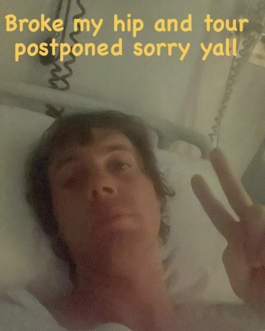 Broke my hip tour postponed sorry yall